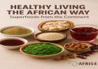 Healthy Living the African Way: Superfoods from the Continent