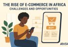 The Rise of E-commerce in Africa: Challenges and Opportunities