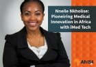 Nneile Nkholise: Pioneering Medical Innovation in Africa with iMed Tech