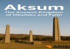 Aksum: The Ancient Kingdom of Obelisks and Faith