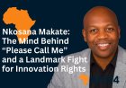 Nkosana Makate: The Mind Behind “Please Call Me” and a Landmark Fight for Innovation Rights