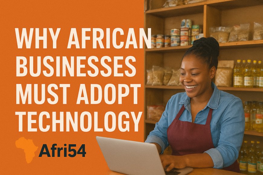 Why African Businesses Must Adopt Technology