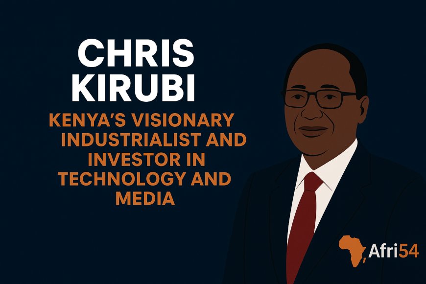 Chris Kirubi: Kenya’s Visionary Industrialist and Media Investor