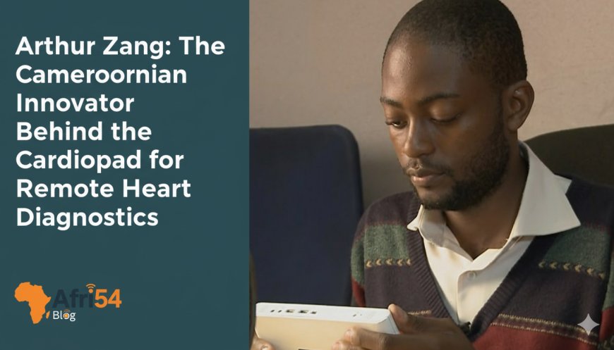 Arthur Zang: The Cameroonian Innovator Behind the Cardiopad for Remote Heart Diagnostics
