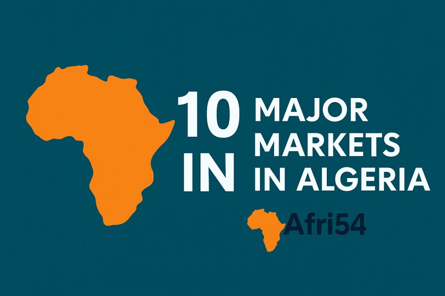 10 Major Markets in Algeria