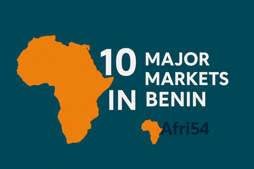 10 Major Markets in Benin