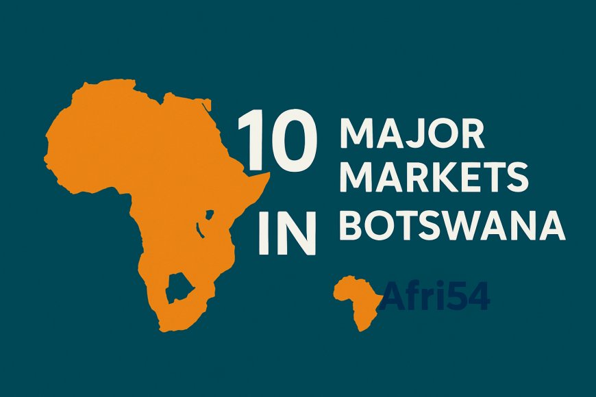 10 Major Markets in Botswana