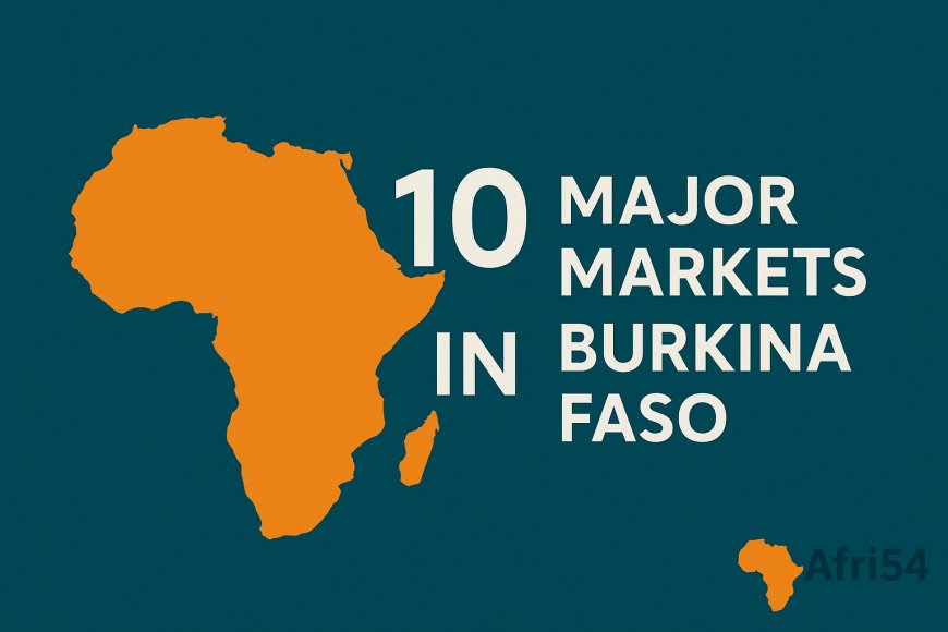 10 Major Markets in Burkina Faso