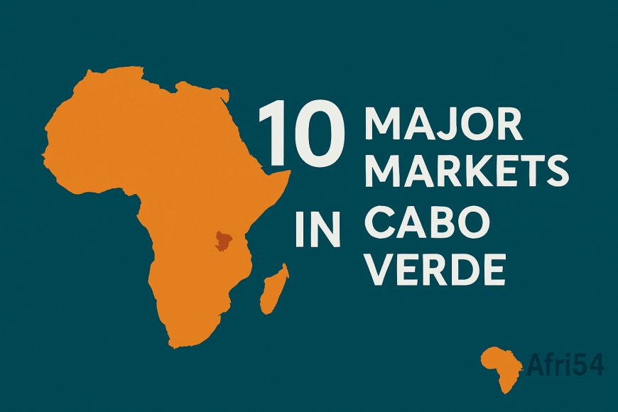 10 Major Markets in Cabo Verde