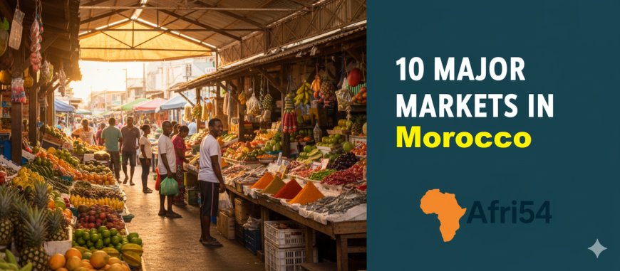 10 Major Markets in Morocco