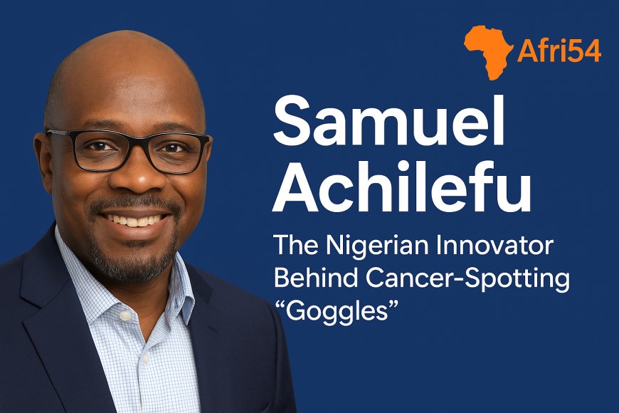 Samuel Achilefu: The Nigerian Innovator Behind Cancer-Spotting “Goggles”