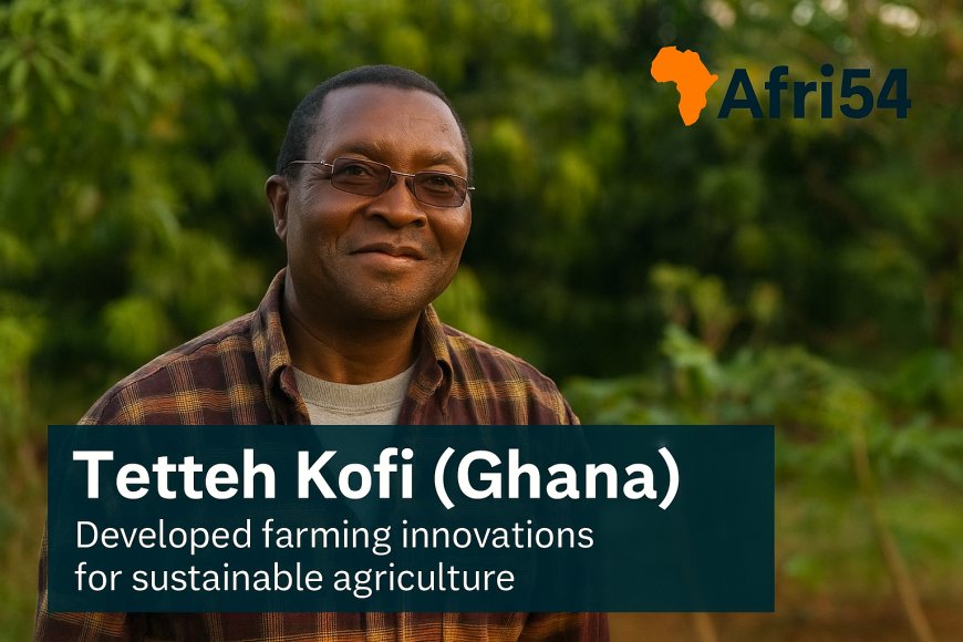 Tetteh Kofi: Ghanaian Innovator Transforming Farming with Sustainable Agriculture Solutions