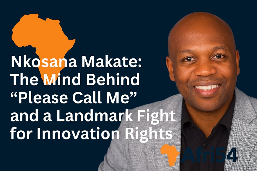 Nkosana Makate: The Mind Behind “Please Call Me” and a Landmark Fight for Innovation Rights