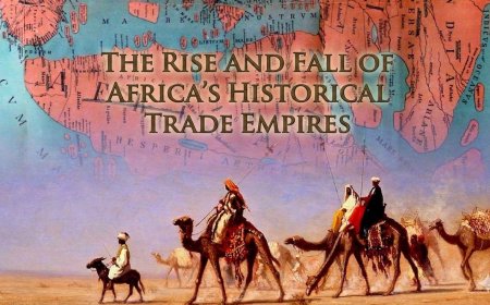 The Rise And Fall Of Africa's Historical Trade Empires