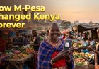 How M-Pesa   Changed Kenya Forever