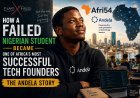 How a Failed Nigerian Student Became One of Africa’s Most Successful Tech Founders: The Andela Story