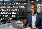 How a Failed Nigerian Student Became One of Africa’s Most Successful Tech Founders: The Andela Story