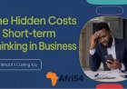 The Hidden Cost of Short-Term Thinking in Business: Why the Most Successful Companies Play the Long Game