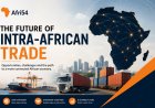The Future of Intra-African Trade: From Continental Ambition to Economic Integration