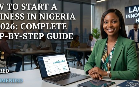 How To Start A Business In Nigeria In 2026: Complete Step-By-Step Guide